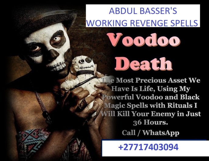 Cast a Voodoo Death Revenge Spells to Kill Enemy Overnight Call+27717403094