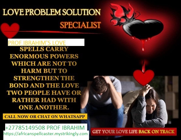 Sangoma Real Powerful Love Spells That Work Fast and Instantly+27785149508