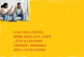 LOVE SPELL CASTER / MARRIAGE SPELL +27781103436 IN PIETERMARITZBURG , NEWCASTLE , LADYSMITH , RICHARD’SBAY , ESKAWIN , #ESWATIN , # USA , GERMANY , KENYA ,SAUDI ARABIA , DUBAI , QATA , CAPETOWN , GEORGE, NELSPRUIT ,