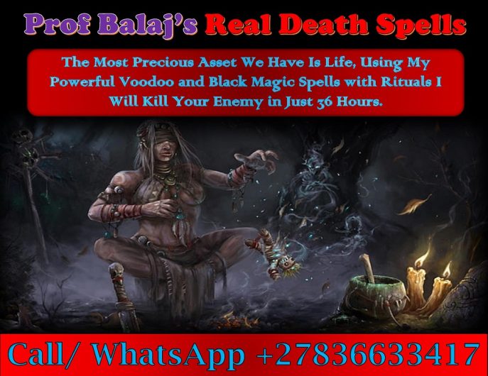 Most Powerful Death Spells: Black Magic Revenge Death Spells to Kill Enemy, Voodoo Spells for Death That Work Instantly, Casting a Black Magic Death Curse (WhatsApp: +27836633417)