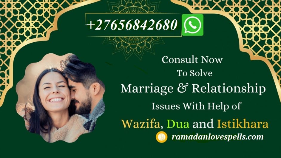 Islamic Love Spells In In Doha Qatar And Kuwait City In Kuwait, Ex Love Back In United Arab Emirates And Saudi Arabia Call ☏ +27656842680 Marriage Disputes Solution In Kimberley City And lo