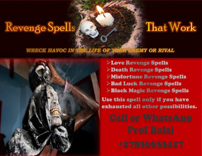 Revenge Spells on Someone Who is Abusive or Has a Grudge Against You, Unleash the Power of Death Spells to Eliminate an Enemy in Their Sleep (WhatsApp +27836633417)