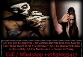 Request for a Death Spell: Most Powerful Revenge Death Spells to Eliminate Your Enemy Without Any Side Effects (WhatsApp: +27836633417)