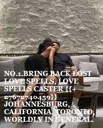 NO.1.BRING-BACK-LOST-LOVE-SPELLS-LOVE-SPELLS-CASTER-27672740459-JOHANNESBURG-CALIFORNIA-TORONTO-WORLDLY-IN-GENERAL