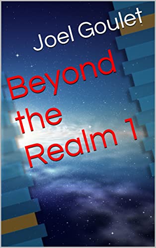 Beyond the Realm novel series by Joel Goulet